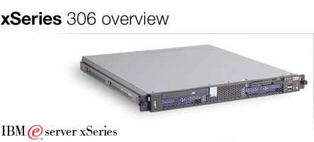 Intel processor-based servers: Overview: xSeries 306